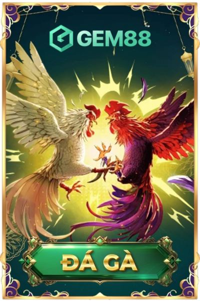 GEM88 14 GAME ĐÁ GÀ HOT TẠI GEM88